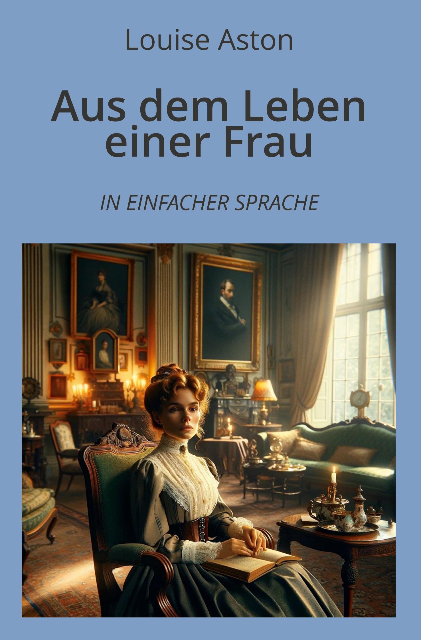 Aus dem Leben einer Frau: In Einfacher Sprache