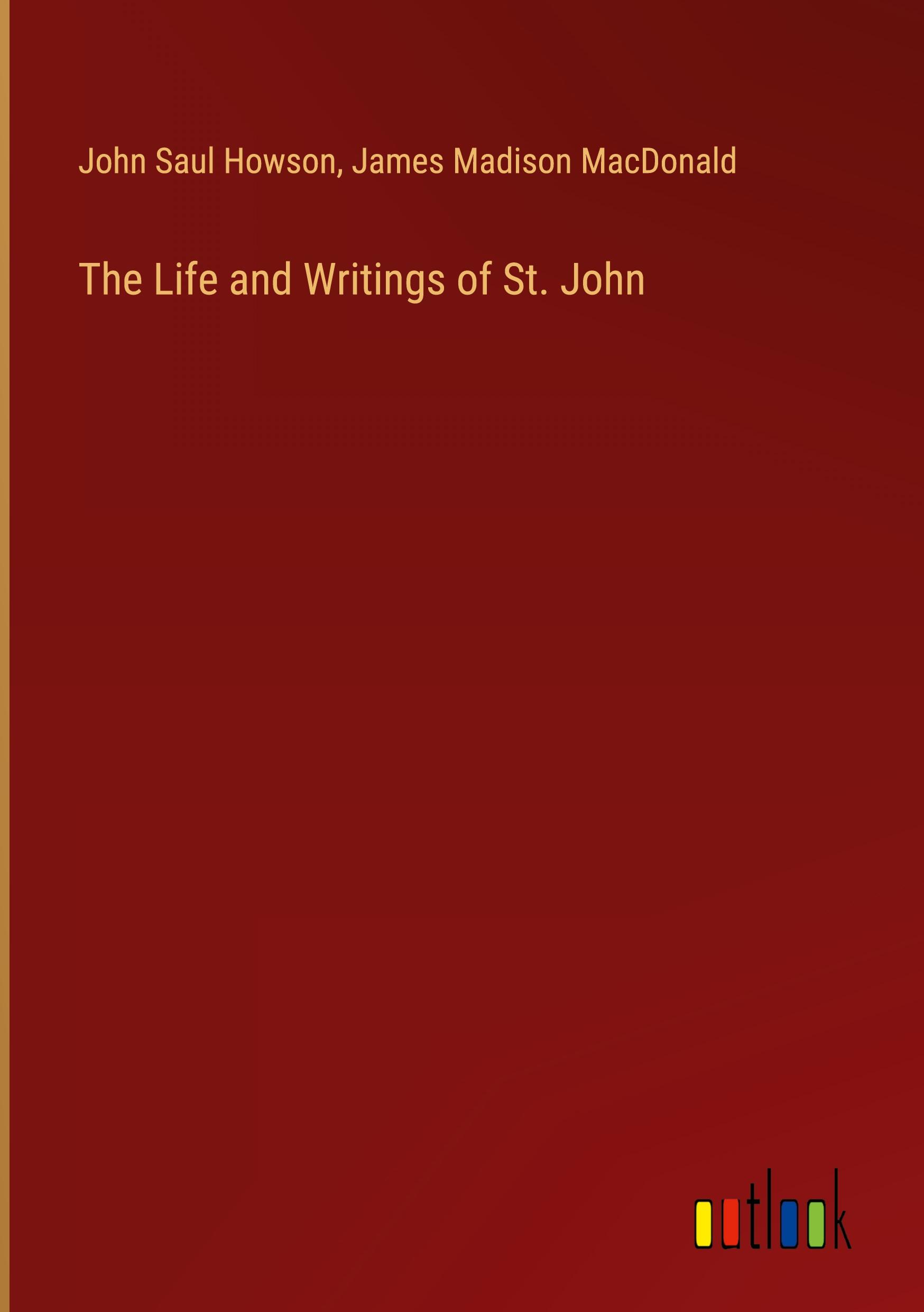 The Life and Writings of St. John