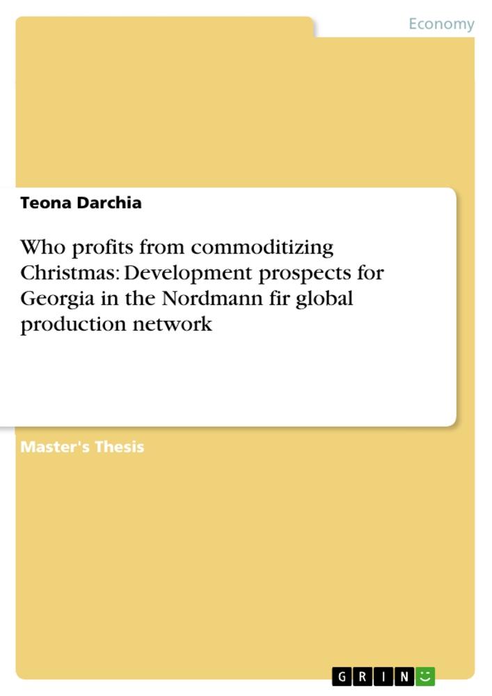 Who profits from commoditizing Christmas: Development prospects for Georgia in the Nordmann fir global production network