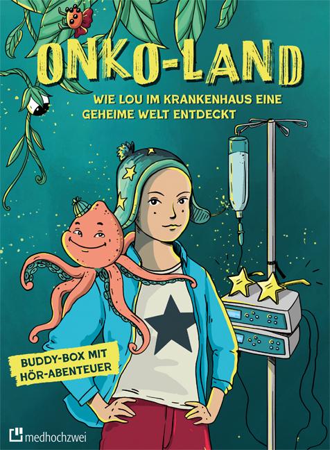 Onko-Land. Wie Lou im Krankenhaus eine geheime Welt entdeckt