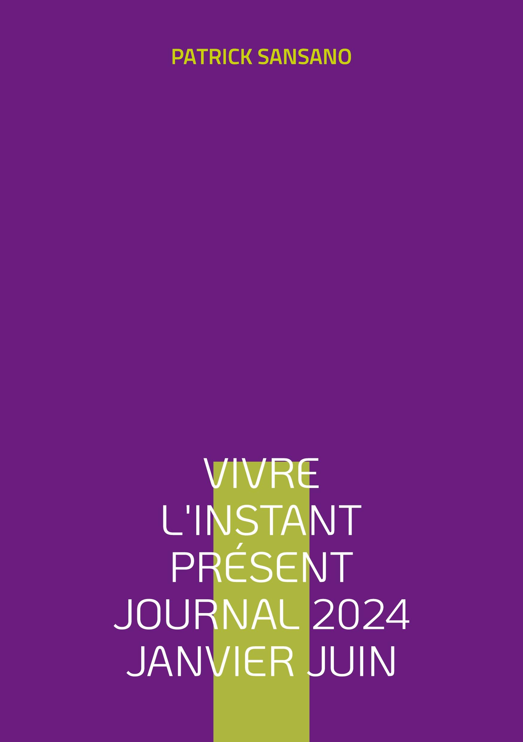 Vivre l'instant présent Journal 2024 Janvier juin