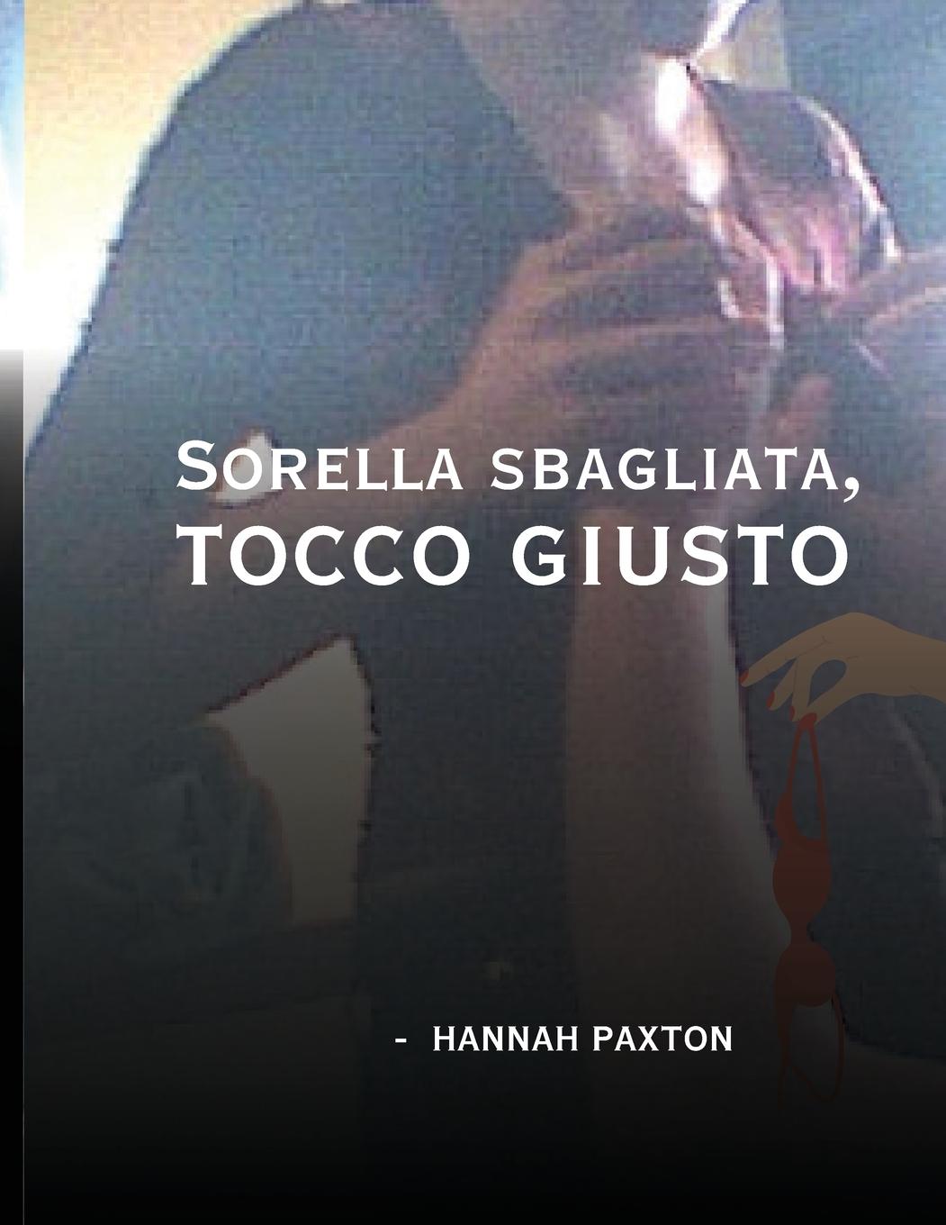 Sorella sbagliata, tocco giusto