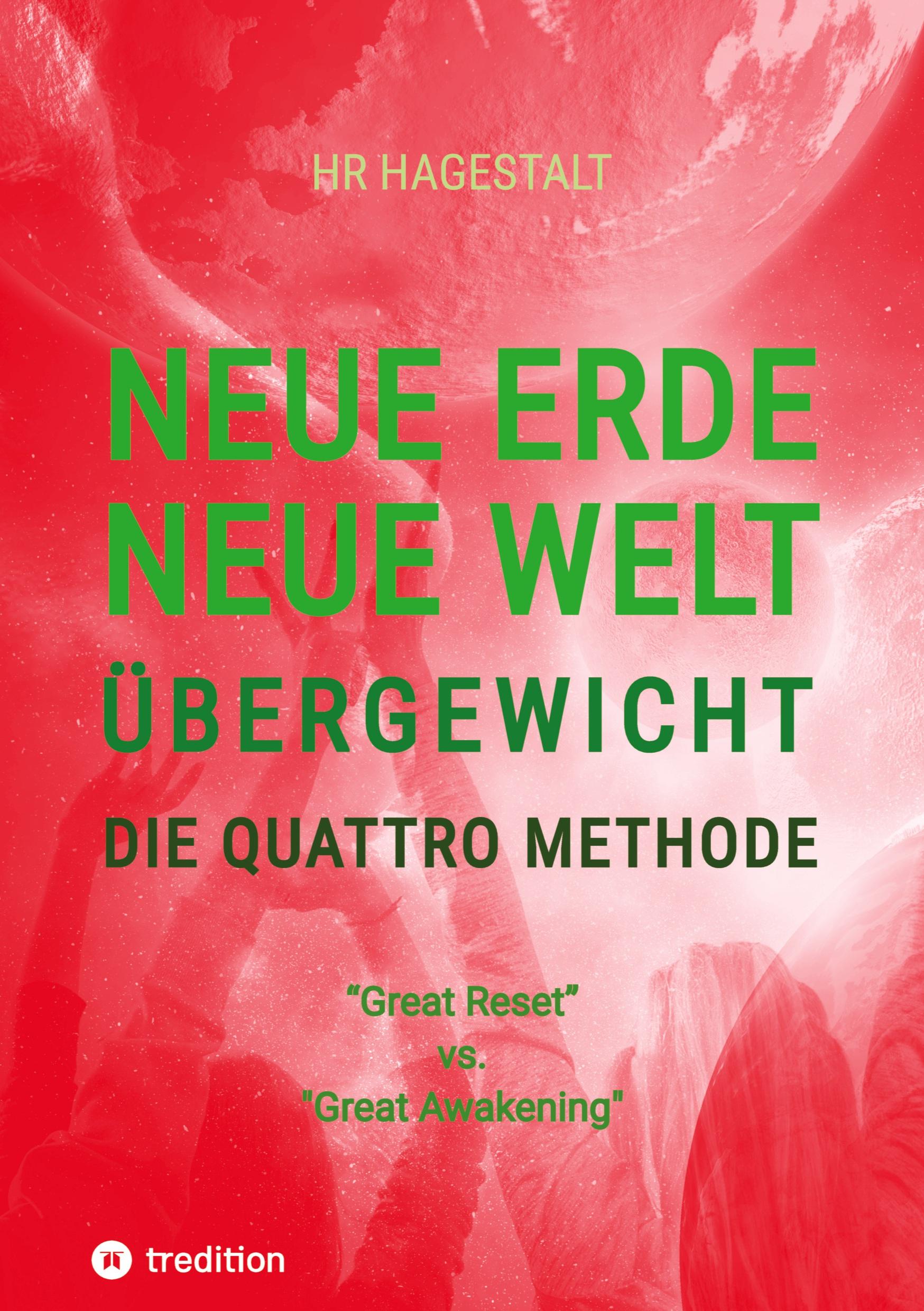 NEUE ERDE - NEUE WELT - ÜBERGEWICHT - Die Quattro Methode   ...bei Fettleibigkeit, Ess-Sucht, Adipositas, Übergewicht, etc