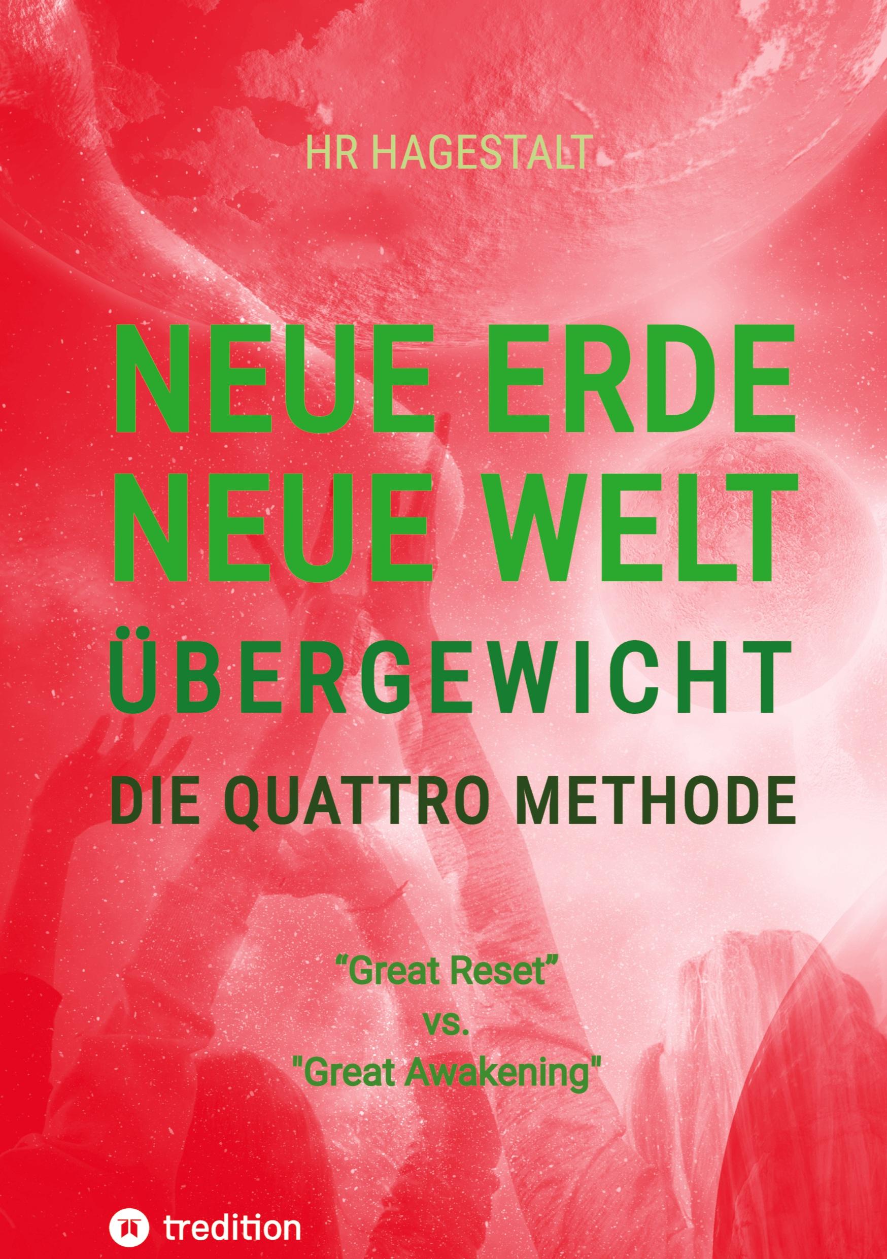 NEUE ERDE - NEUE WELT - ÜBERGEWICHT - Die Quattro Methode   ...bei Fettleibigkeit, Ess-Sucht, Adipositas, Übergewicht, etc