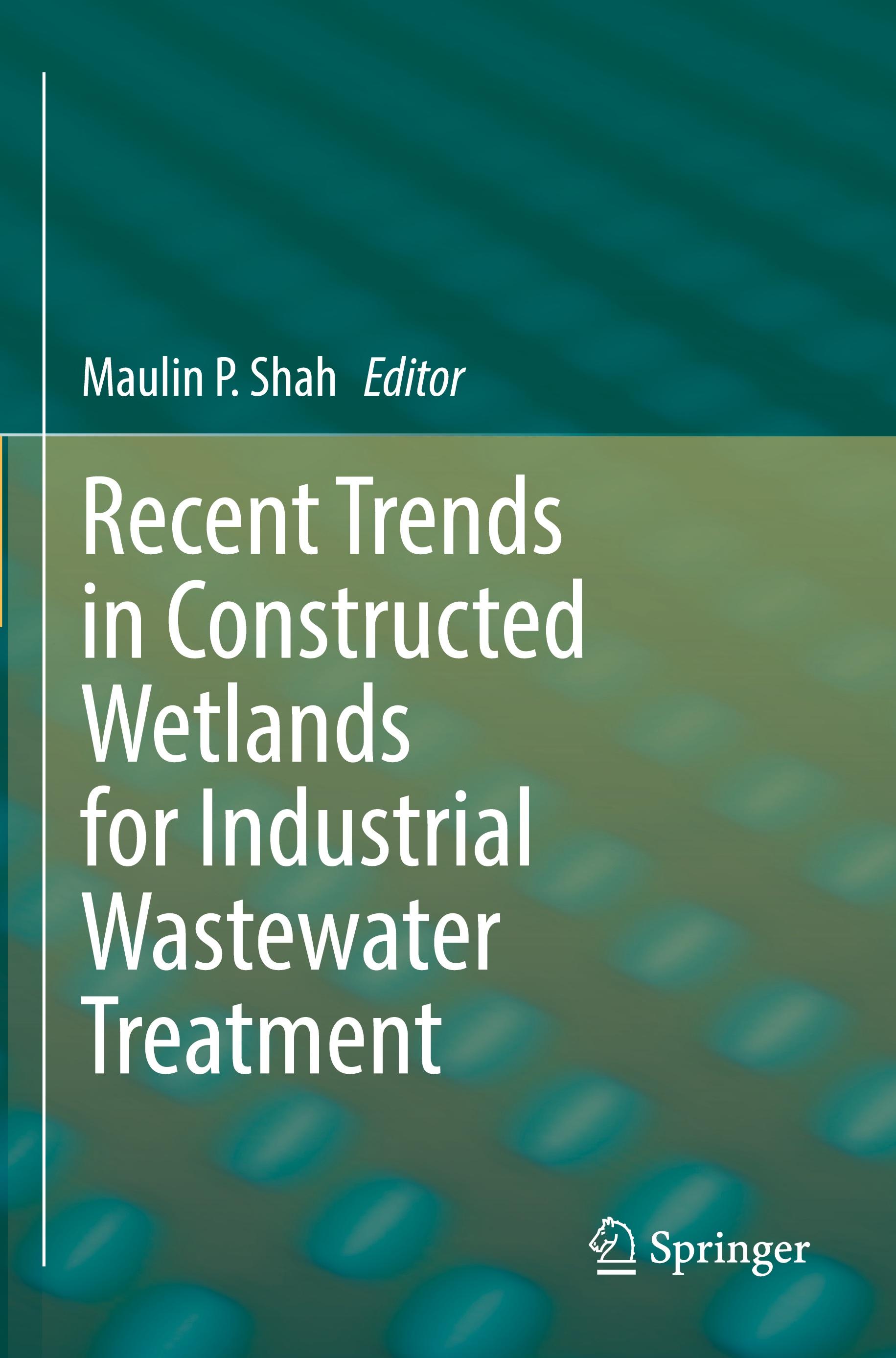 Recent Trends in Constructed Wetlands for Industrial Wastewater Treatment