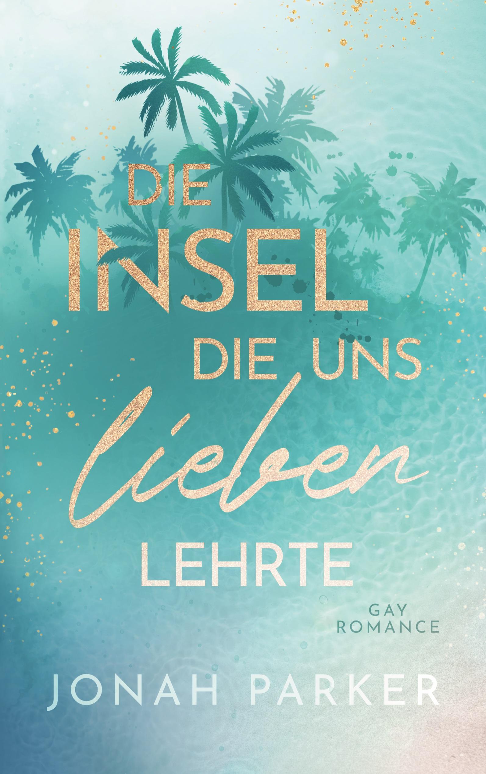 Die Insel, die uns lieben lehrte