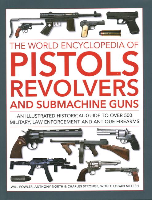 Pistols, Revolvers and Submachine Guns, The World Encyclopedia of