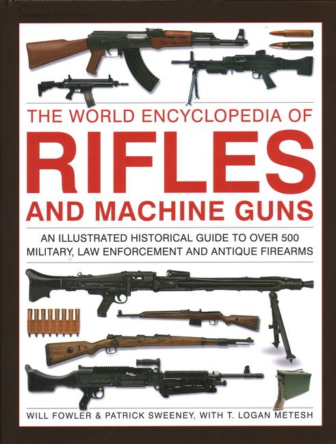 Rifles and Machine Guns, The World Encyclopedia of