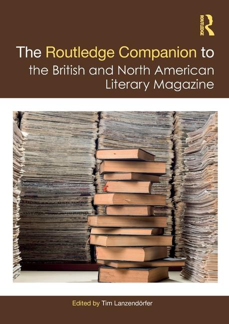 The Routledge Companion to the British and North American Literary Magazine