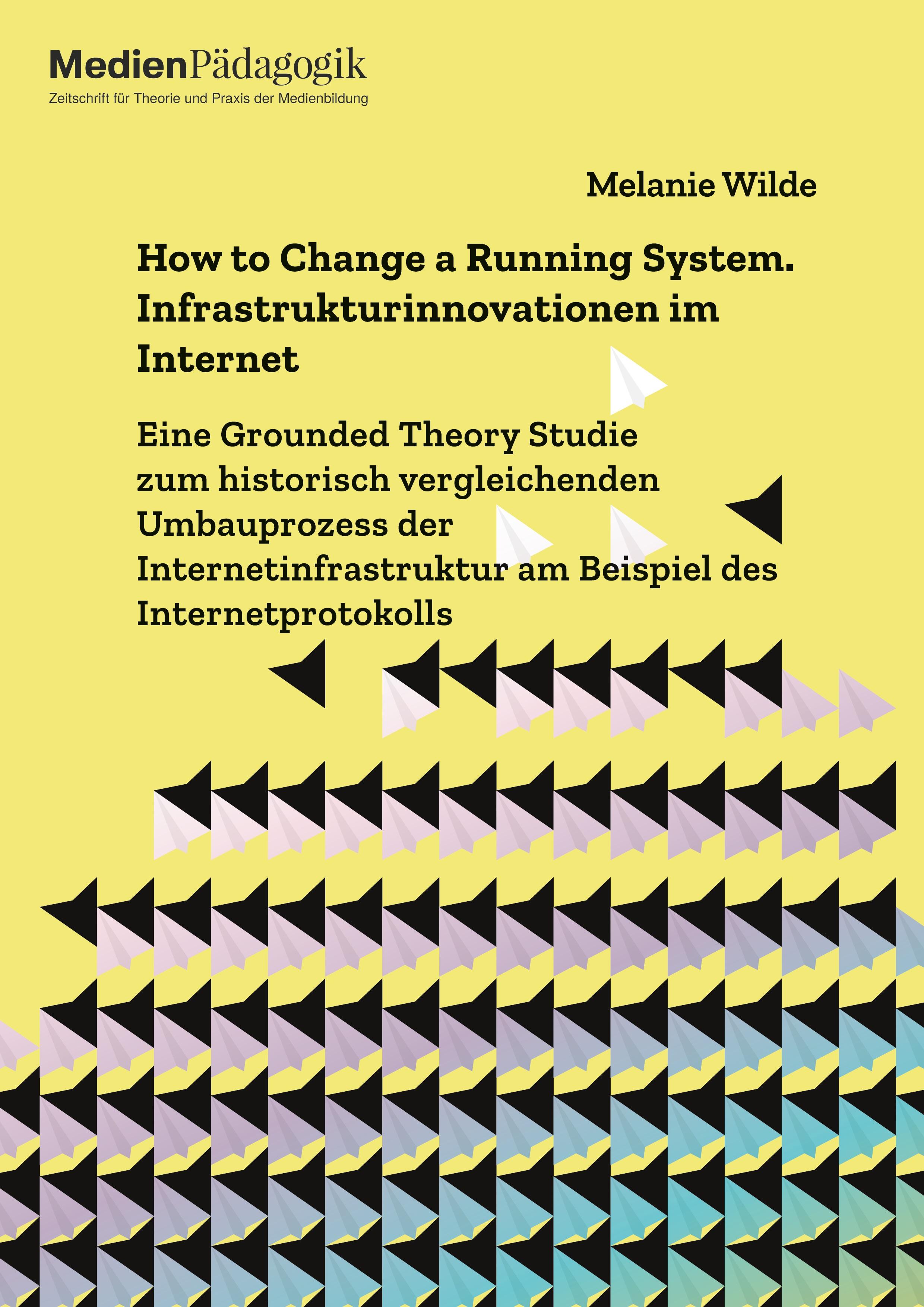 How to Change a Running System. Infrastrukturinnovationen im Internet