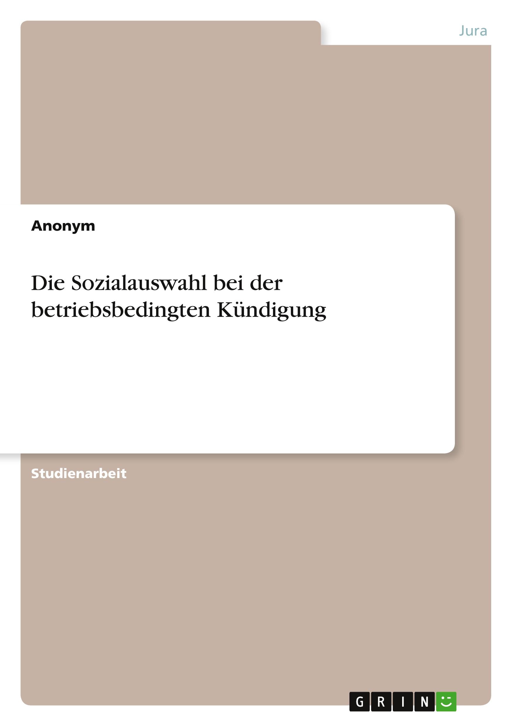 Die Sozialauswahl bei der betriebsbedingten Kündigung