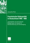 Französische Kulturpolitik in Deutschland 1945-1955