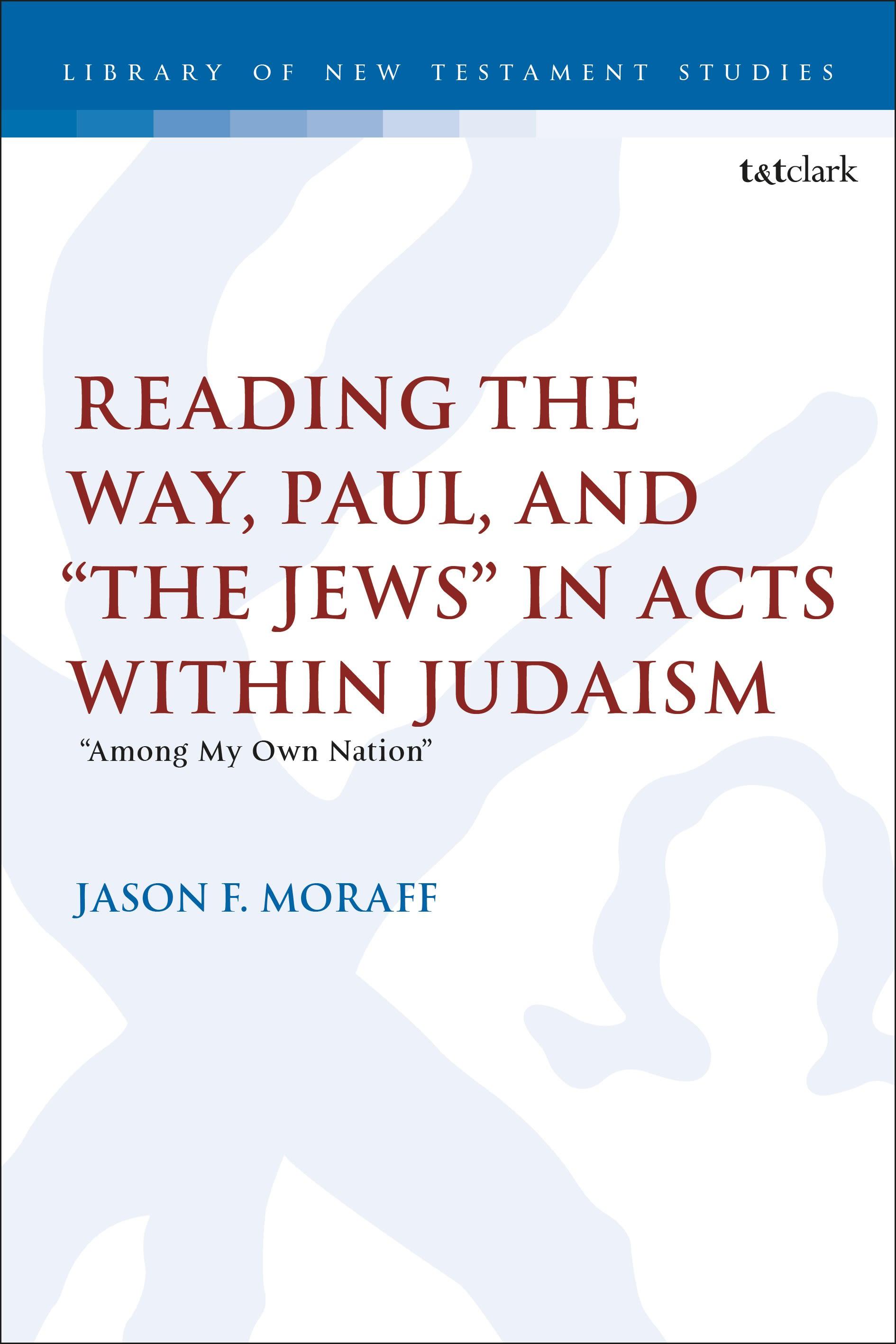 Reading the Way, Paul, and "The Jews" in Acts Within Judaism