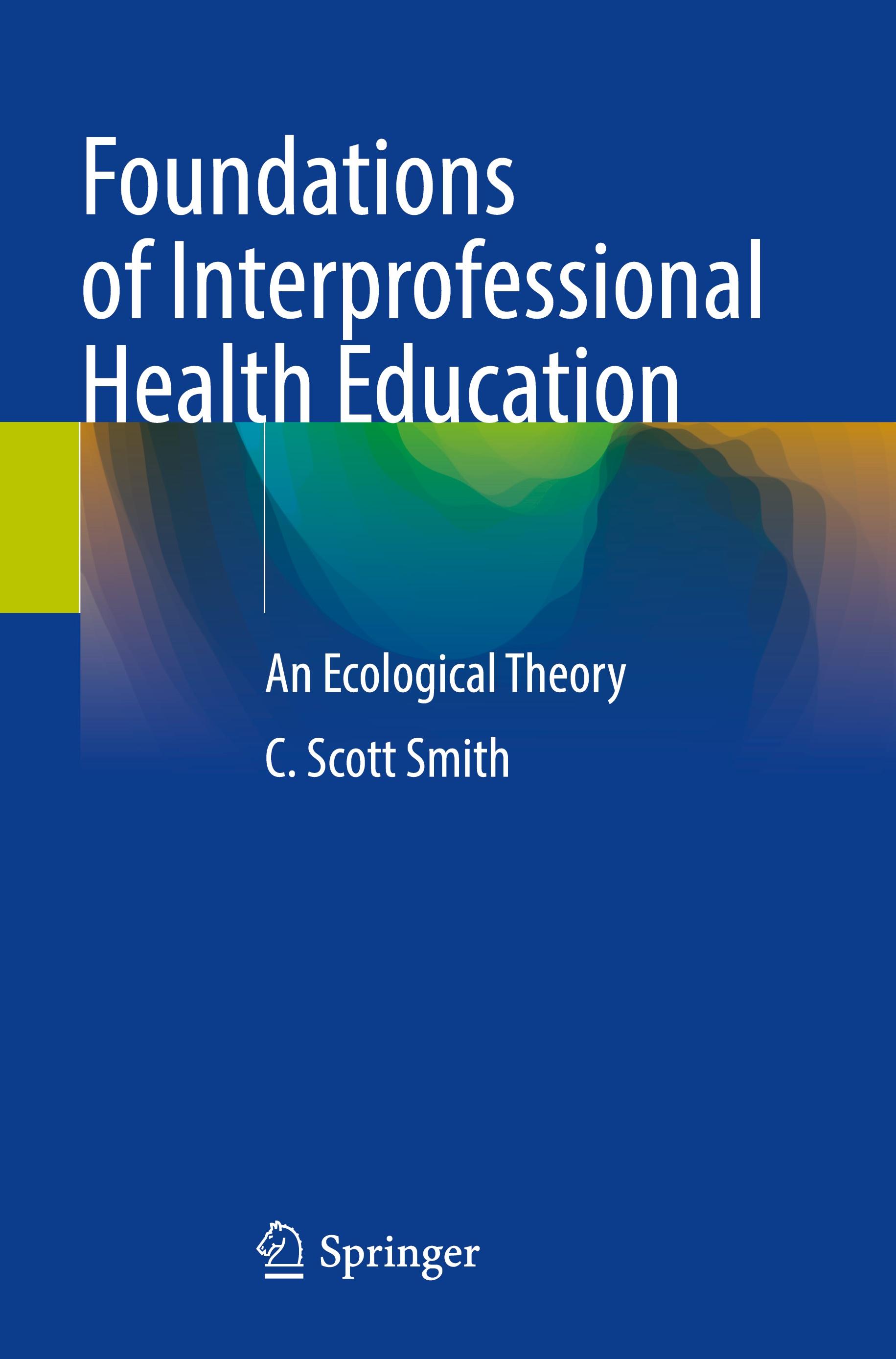 Foundations of Interprofessional Health Education