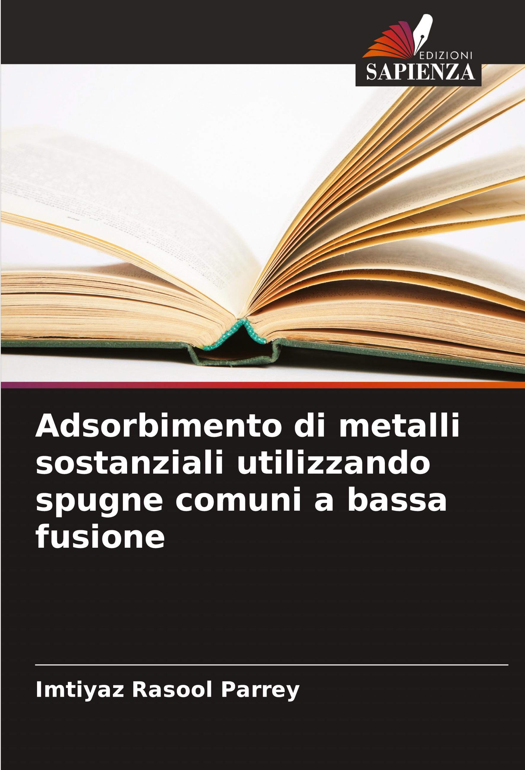 Adsorbimento di metalli sostanziali utilizzando spugne comuni a bassa fusione