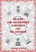 Das große Lehr- und Arbeitsbuch zu den Karten der Mlle. Lenormand