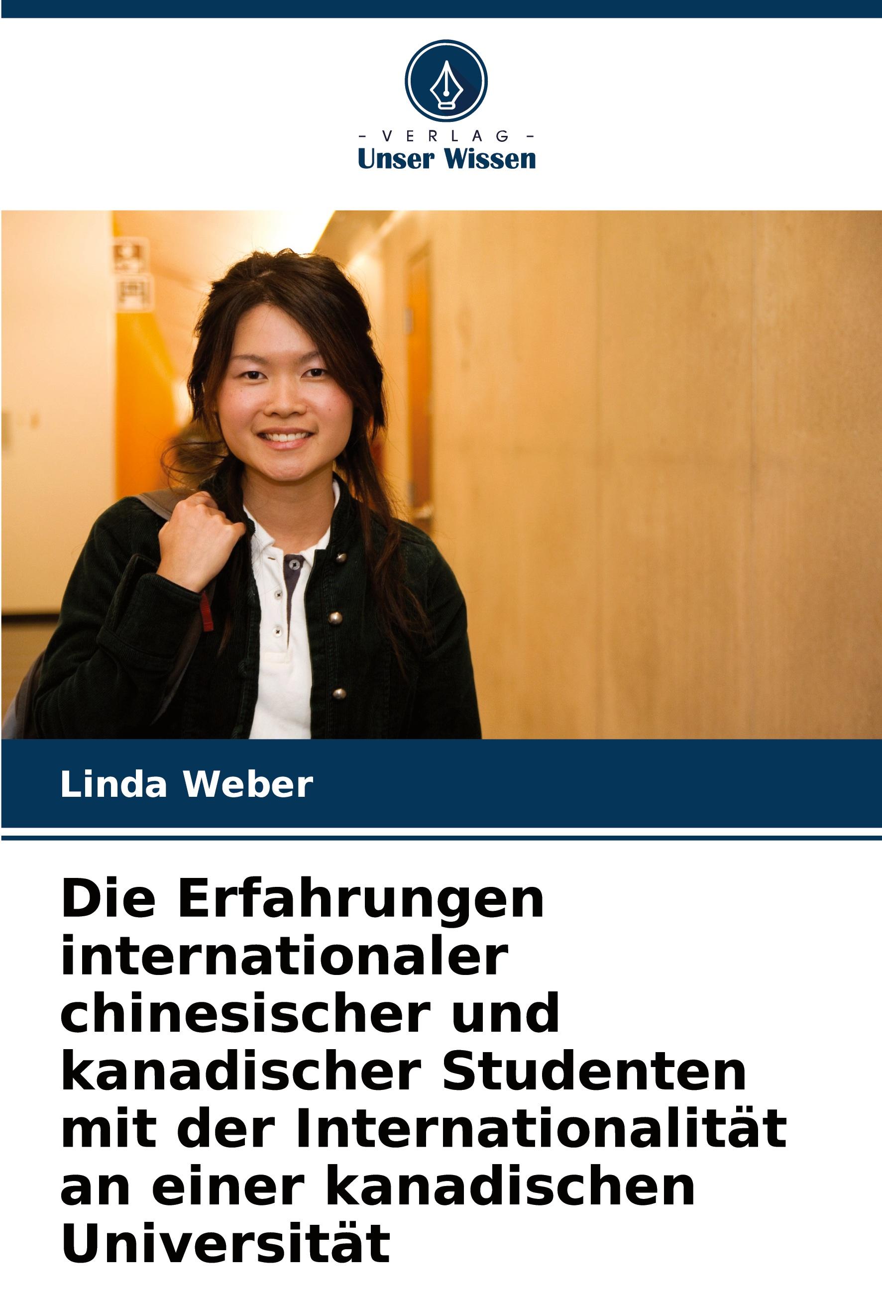 Die Erfahrungen internationaler chinesischer und kanadischer Studenten mit der Internationalität an einer kanadischen Universität