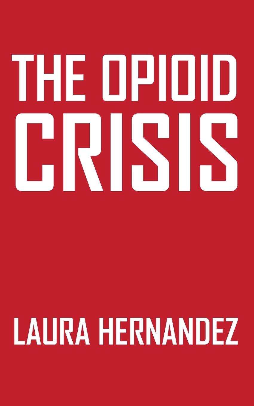 The Opioid Crisis