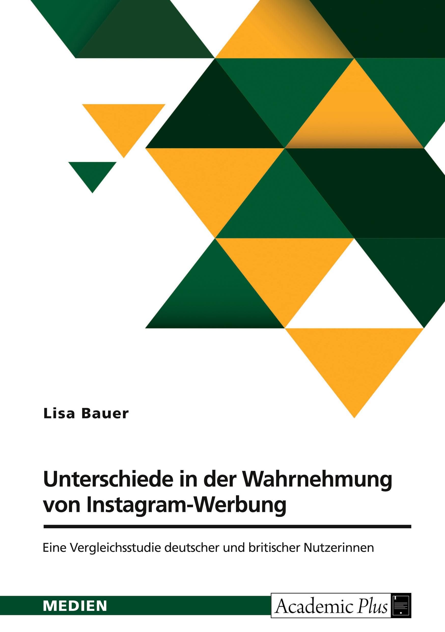 Unterschiede in der Wahrnehmung von Instagram-Werbung. Eine Vergleichsstudie deutscher und britischer Nutzerinnen