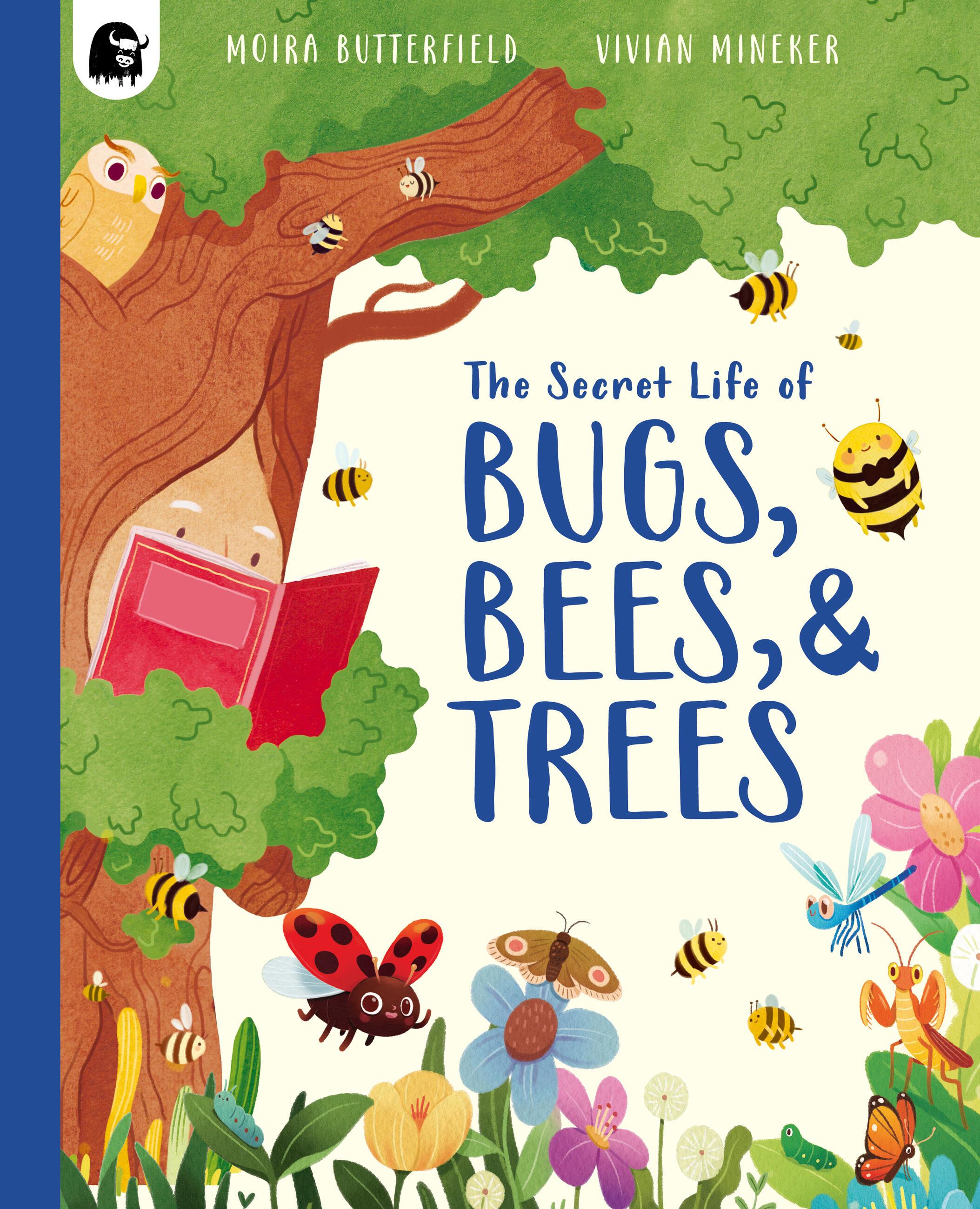 The Secret Life of Bugs, Bees, & Trees