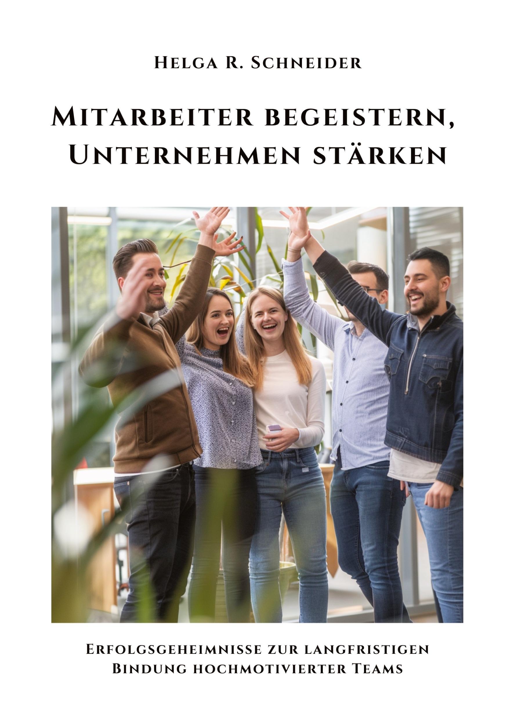 Mitarbeiter begeistern,  Unternehmen stärken