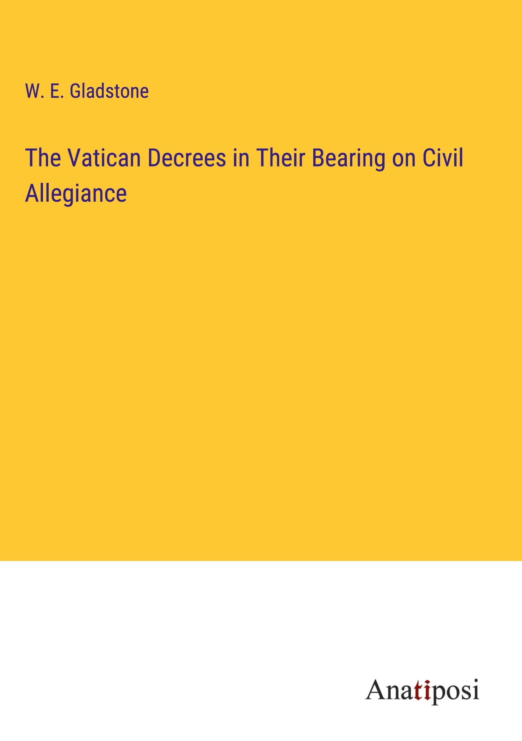 The Vatican Decrees in Their Bearing on Civil Allegiance