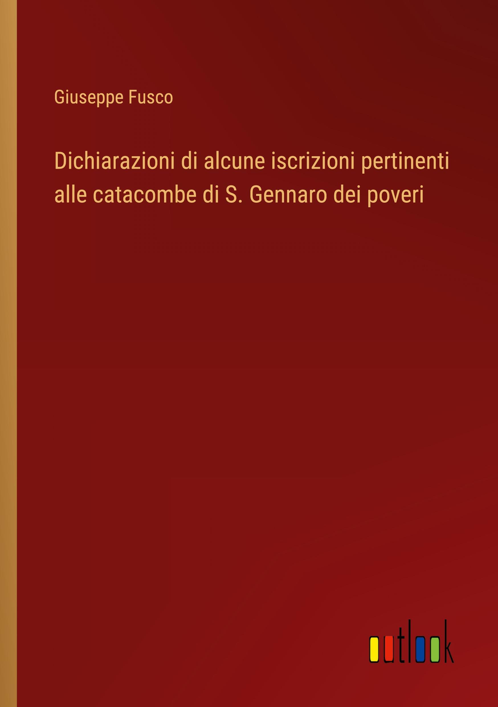 Dichiarazioni di alcune iscrizioni pertinenti alle catacombe di S. Gennaro dei poveri