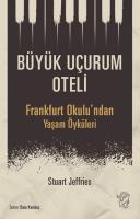 Büyük Ucurum Oteli - Frankfurt Okulundan Yasam Öyküleri