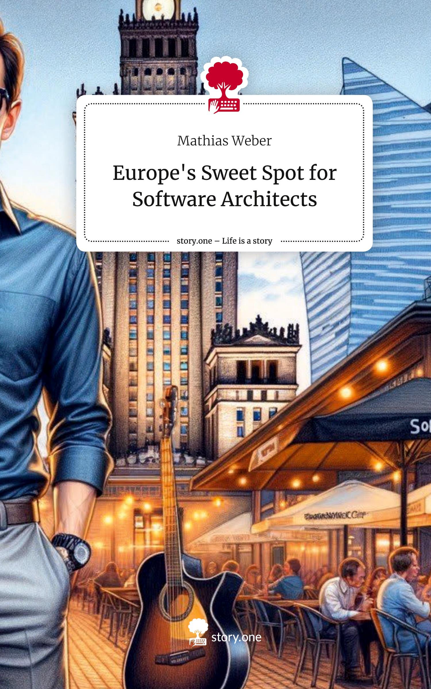 Europe's Sweet Spot for Software Architects. Life is a Story - story.one