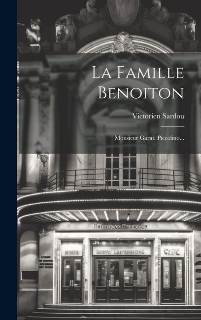 La Famille Benoiton: Monsieur Garat. Piccolino...