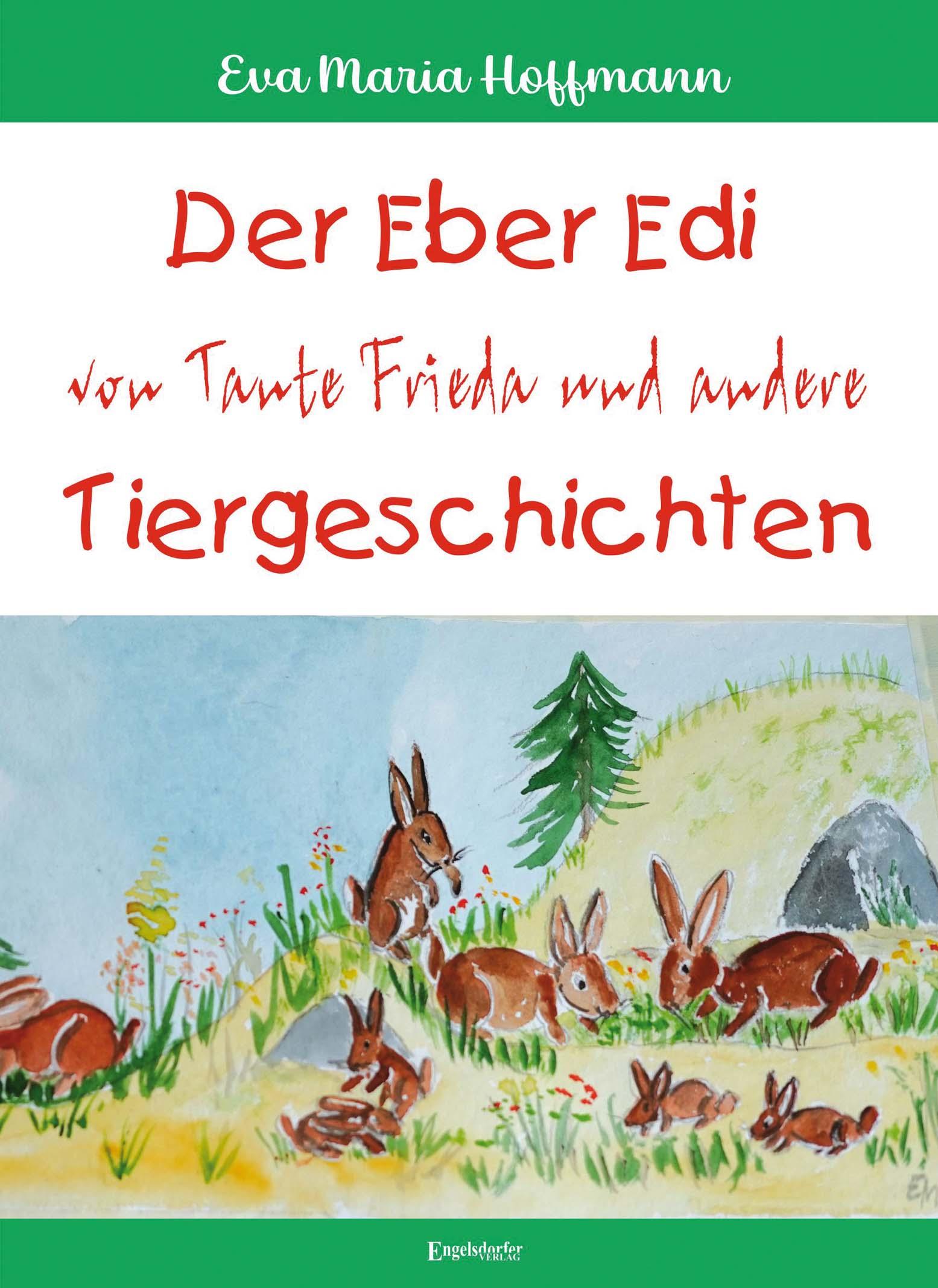 Der Eber Edi von Tante Frieda und andere Tiergeschichten