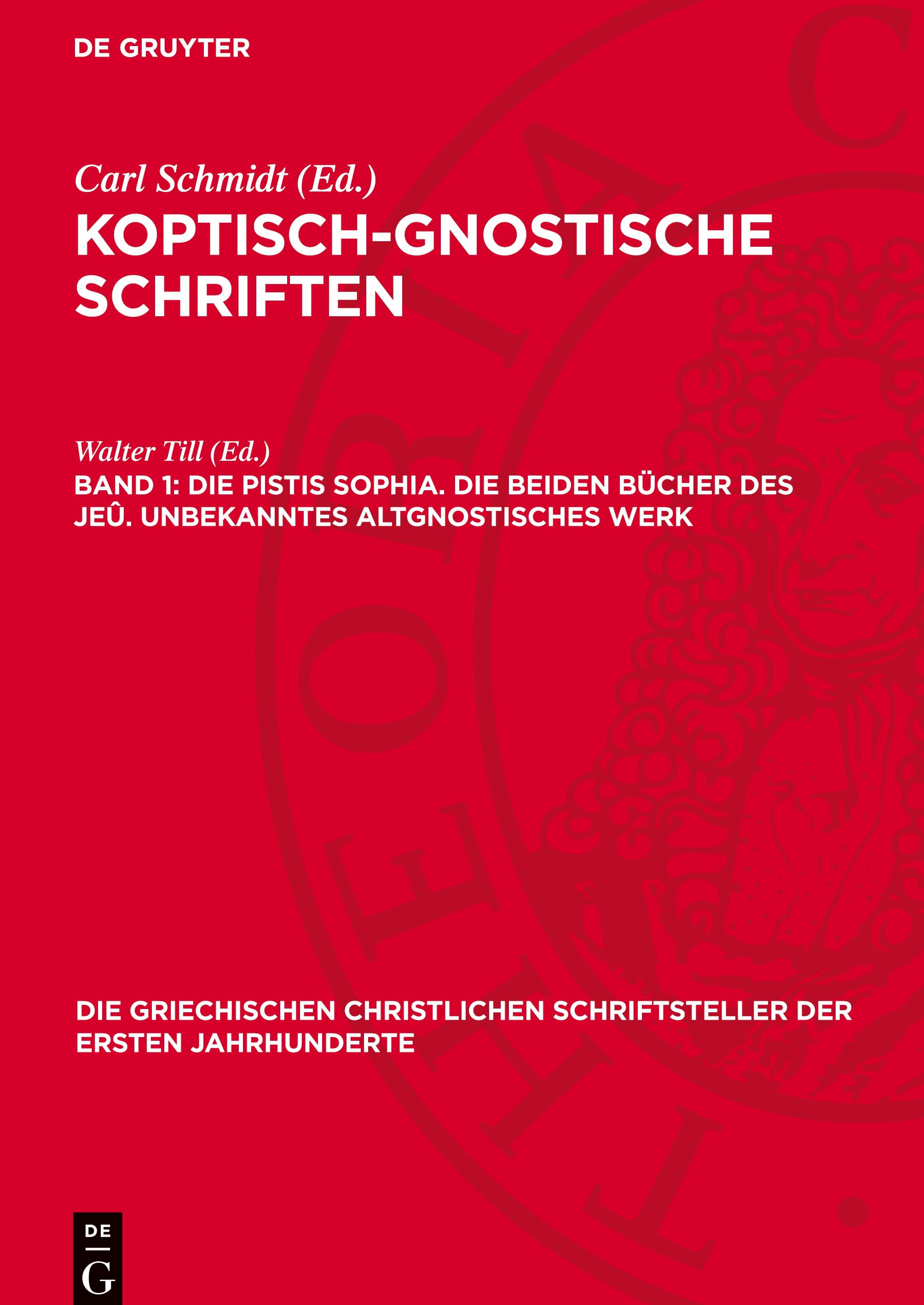 Koptisch-Gnostische Schriften , Band 1, Die Pistis Sophia. Die beiden Bücher des Jeû. Unbekanntes altgnostisches Werk