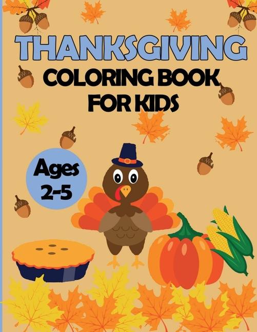 Thanksgiving Coloring Book for Kids Ages 2-5