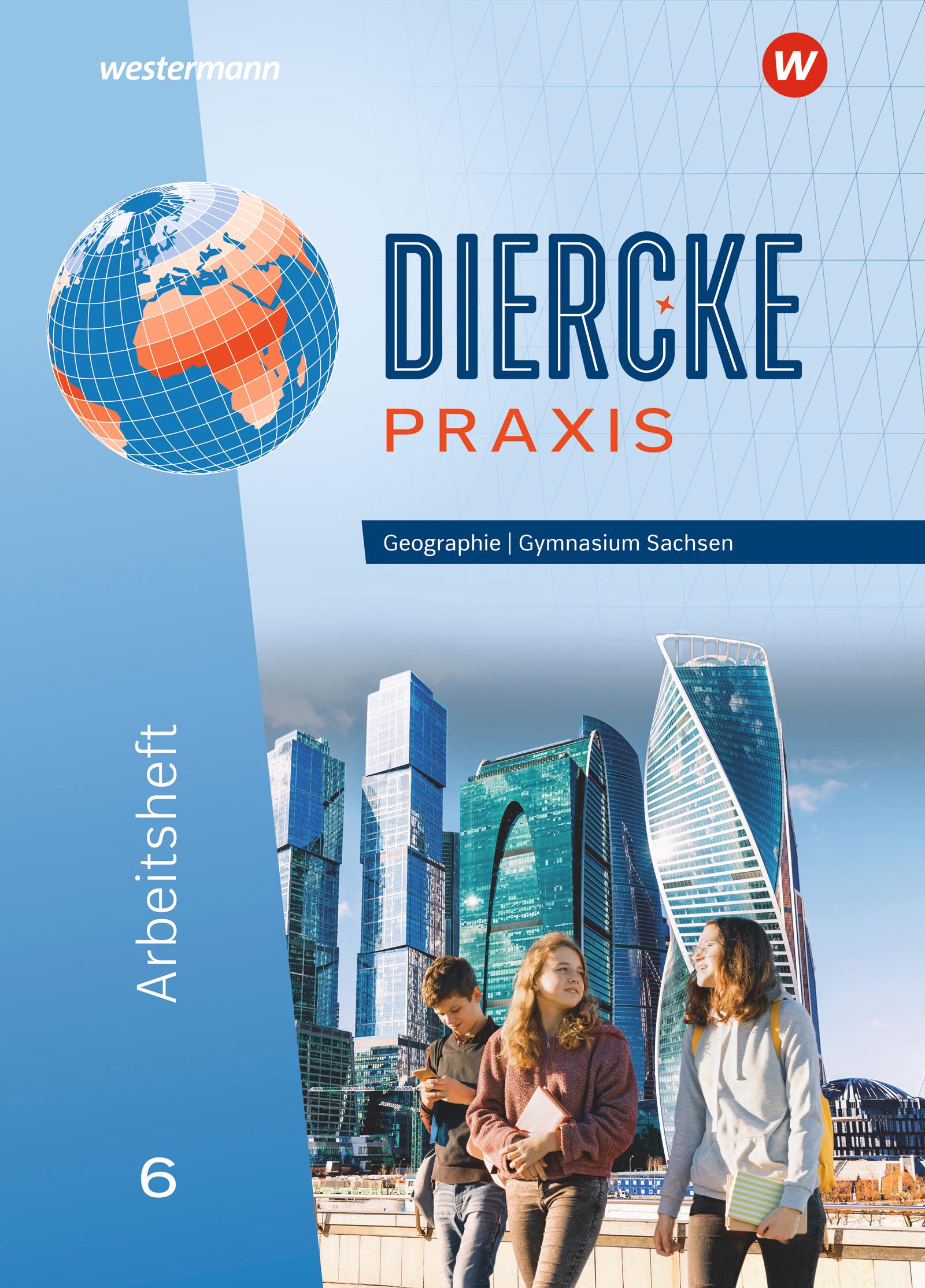 Diercke Praxis SI 6. Arbeitsheft. Ausgabe für Gymnasien in Sachsen