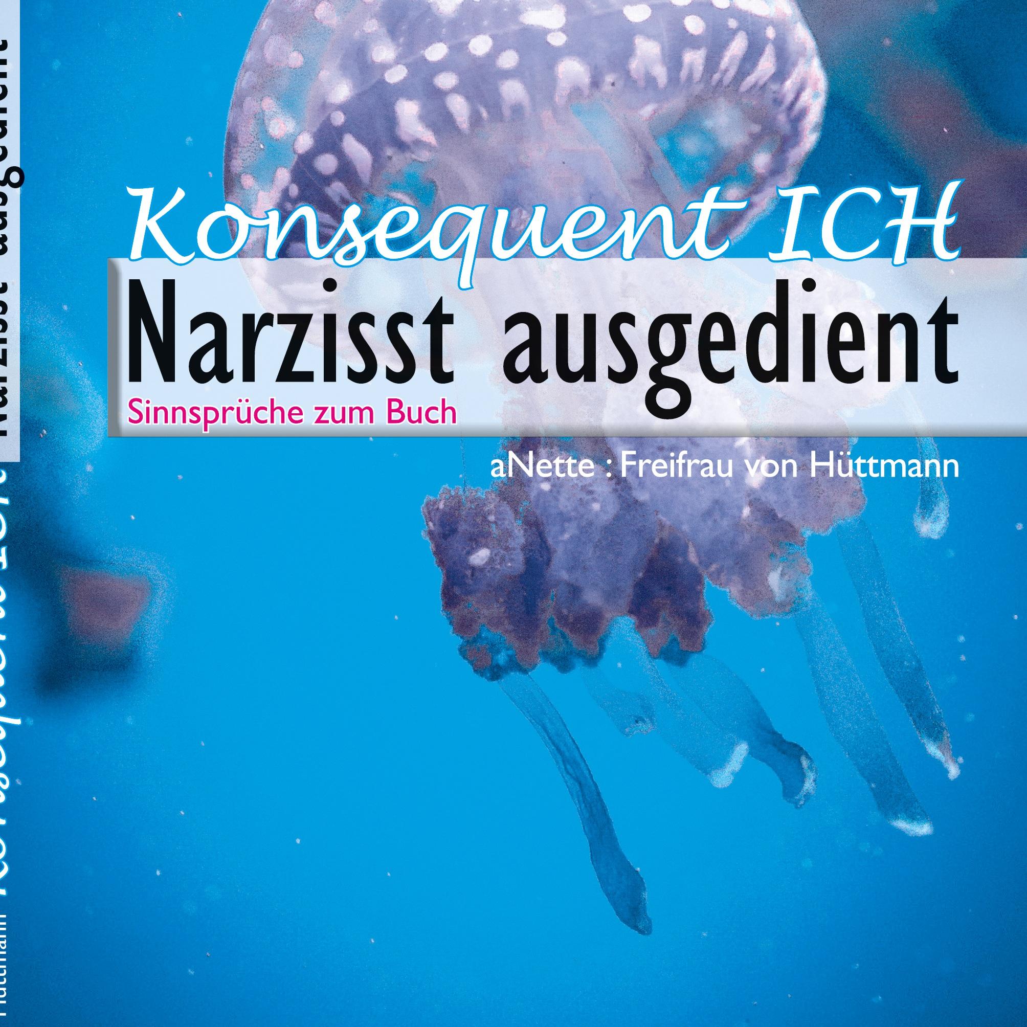 Konsequent Ich - Narzisst ausgedient