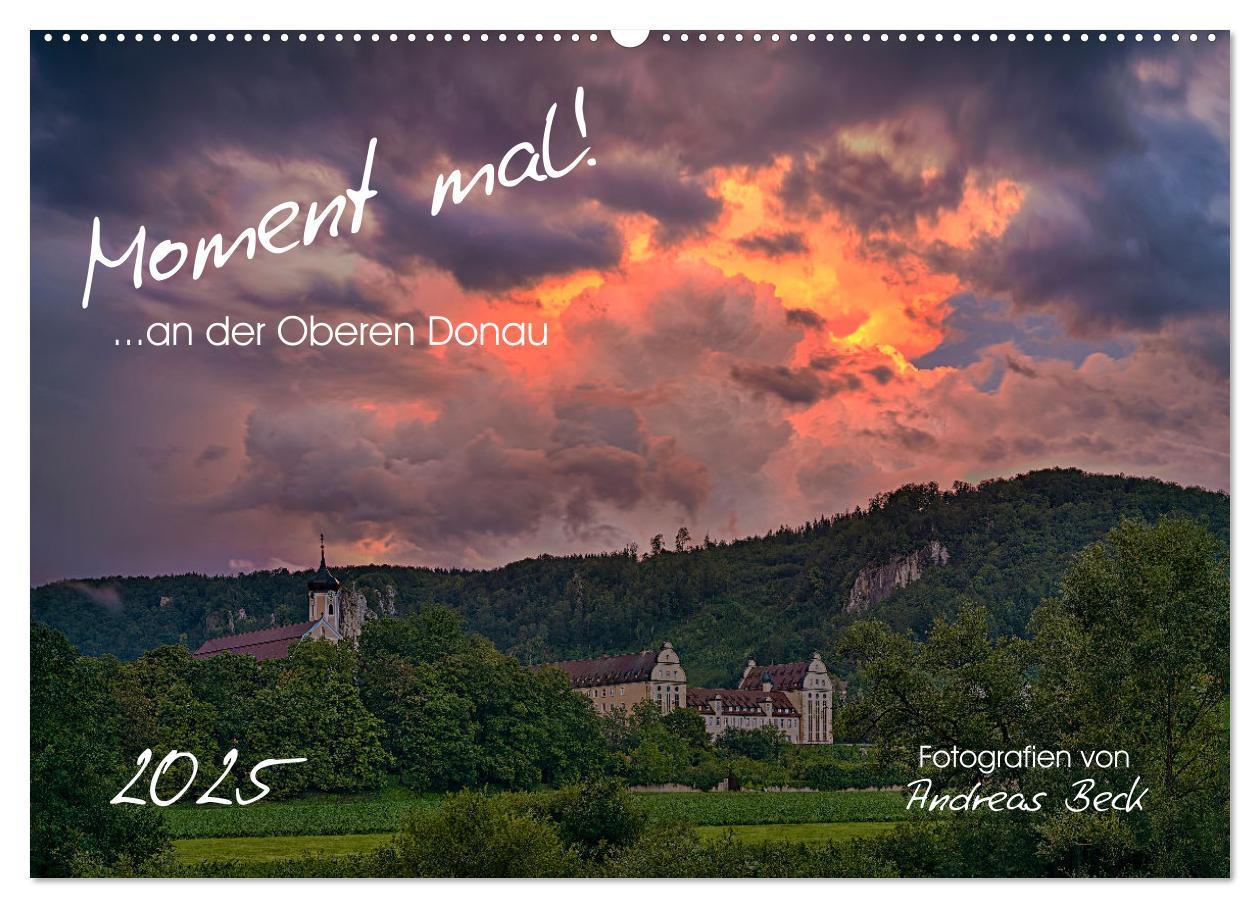 Moment mal! an der Oberen Donau (Wandkalender 2025 DIN A2 quer), CALVENDO Monatskalender