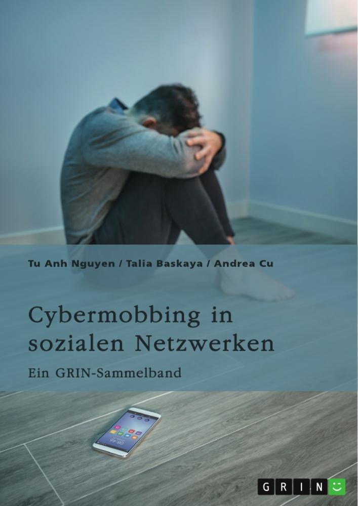 Cybermobbing in sozialen Netzwerken. Gefahren, Prävention und Interventionen