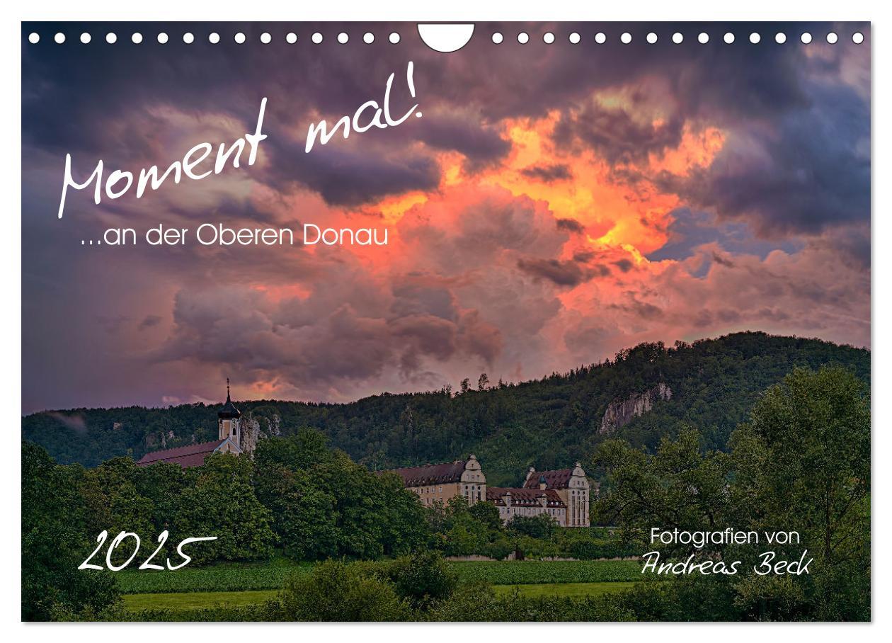 Moment mal! an der Oberen Donau (Wandkalender 2025 DIN A4 quer), CALVENDO Monatskalender