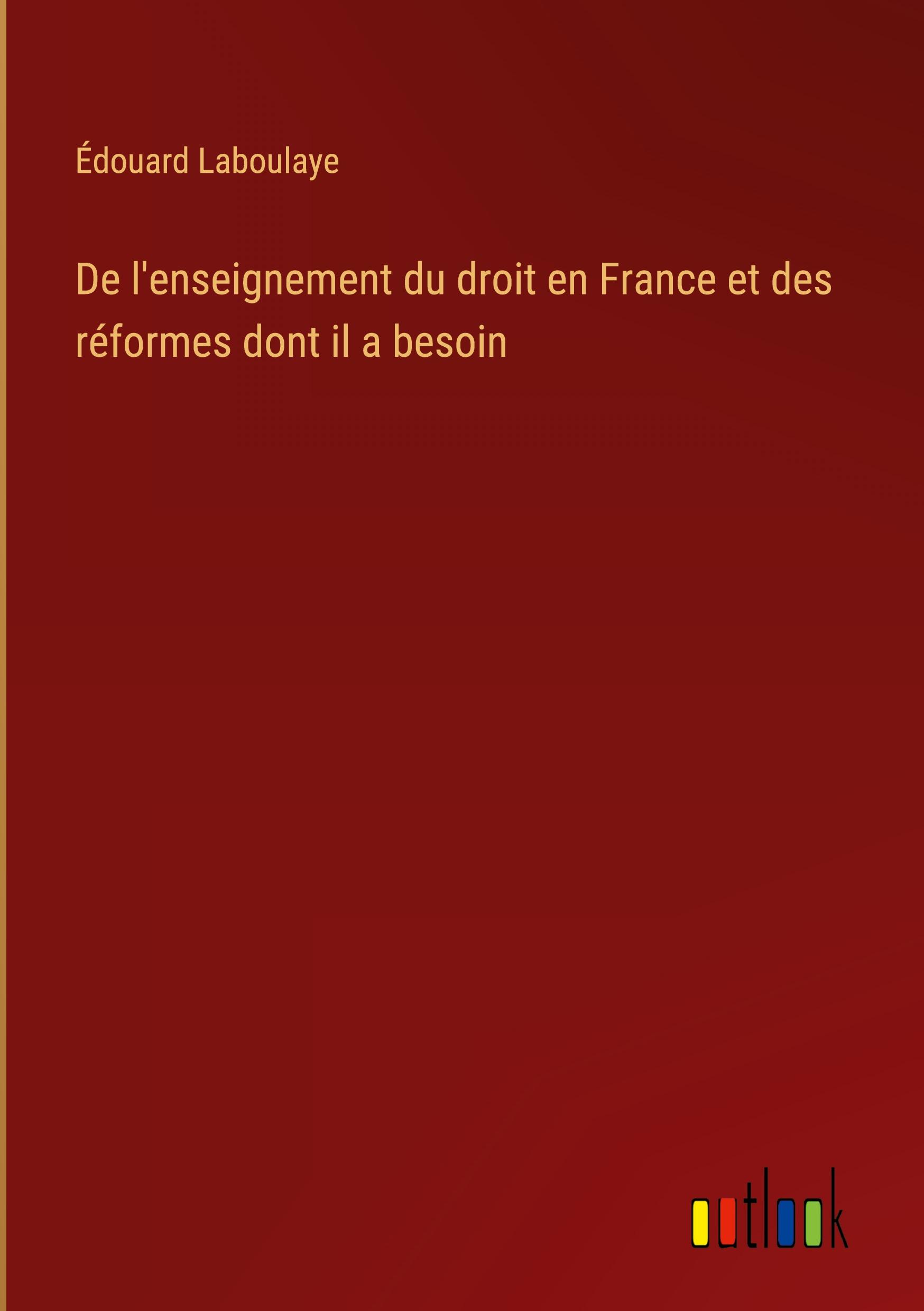 De l'enseignement du droit en France et des réformes dont il a besoin