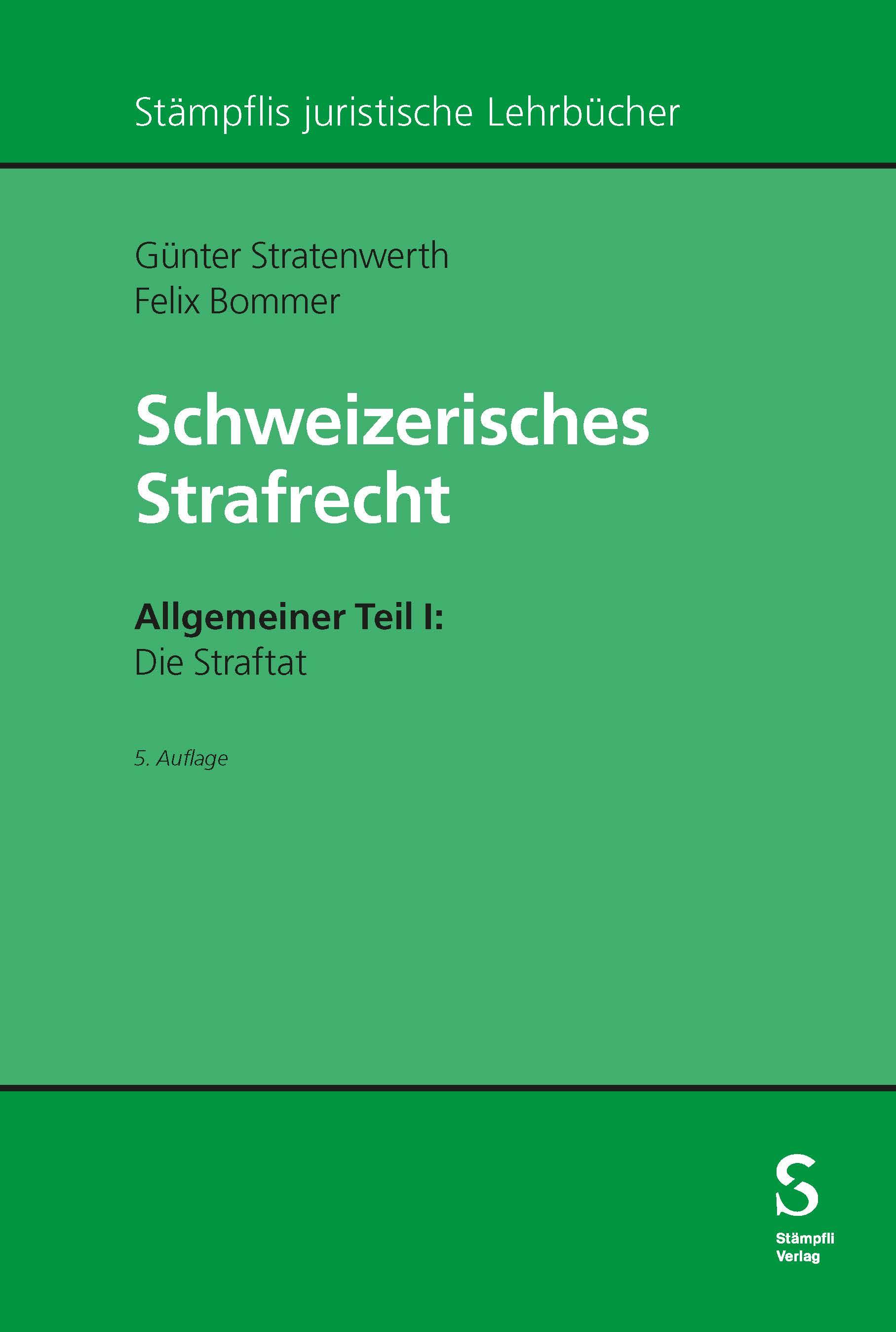 Schweizerisches Strafrecht. Allgemeiner Teil I: Die Straftat