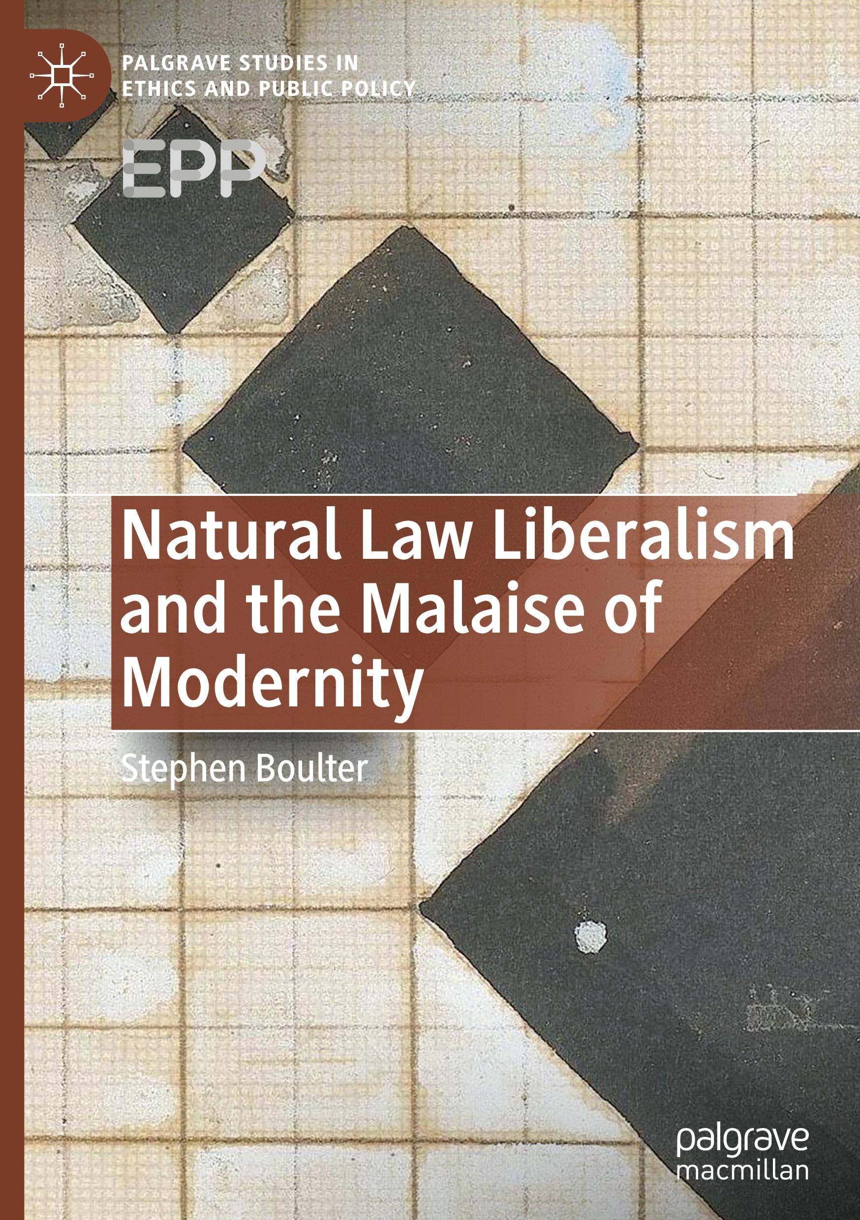 Natural Law Liberalism and the Malaise of Modernity