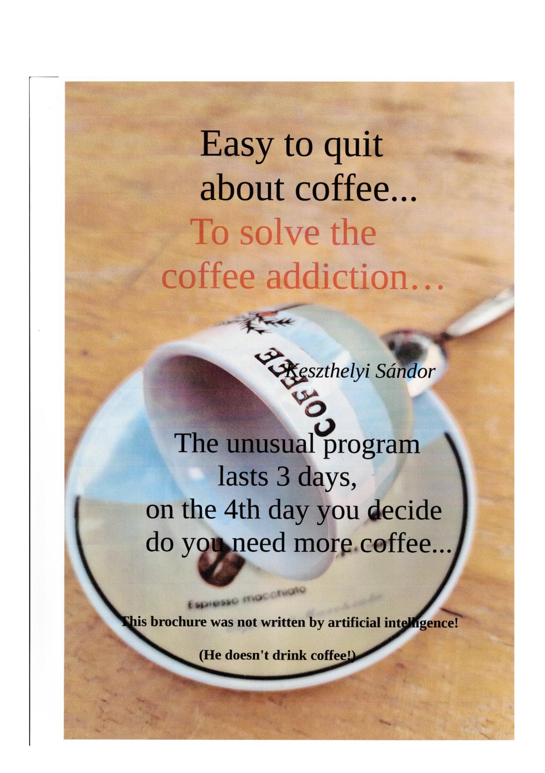 Easy to quit about coffee...