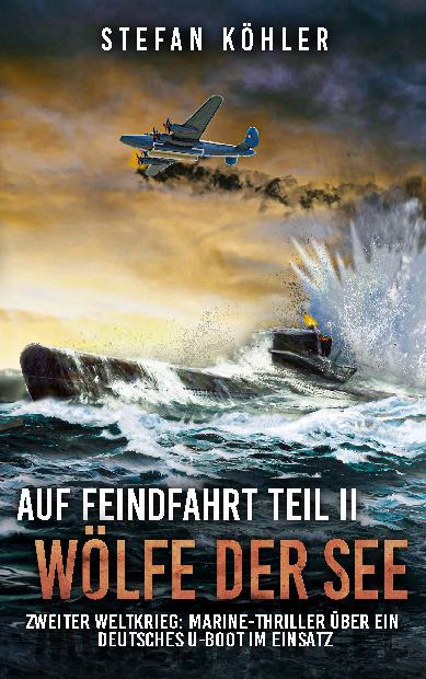 Auf Feindfahrt Teil II - Wölfe der See