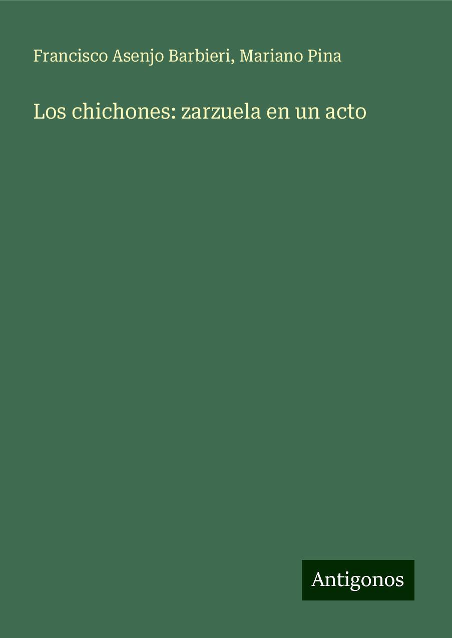 Los chichones: zarzuela en un acto