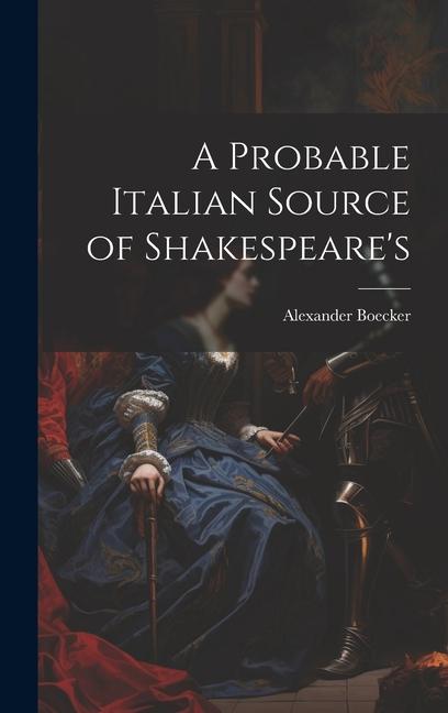 A Probable Italian Source of Shakespeare's