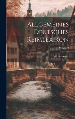 Allgemeines Deutsches Reimlexikon; Volume 2