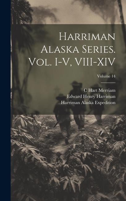 Harriman Alaska Series. vol. I-V, VIII-XIV; Volume 14