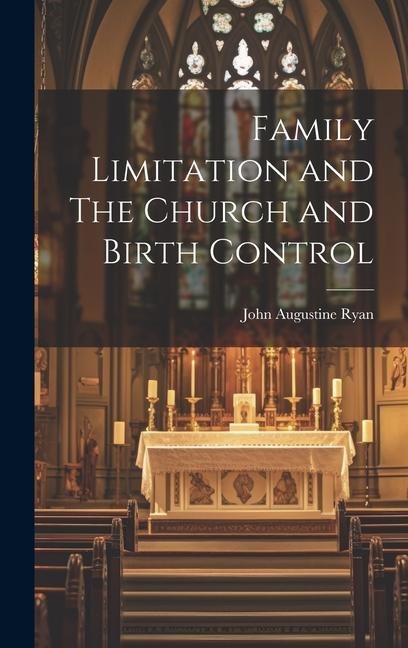 Family Limitation and The Church and Birth Control