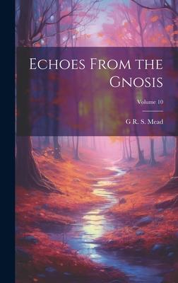 Echoes From the Gnosis; Volume 10