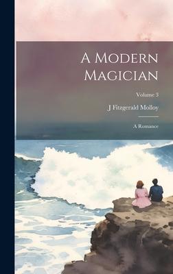 A Modern Magician: A Romance; Volume 3